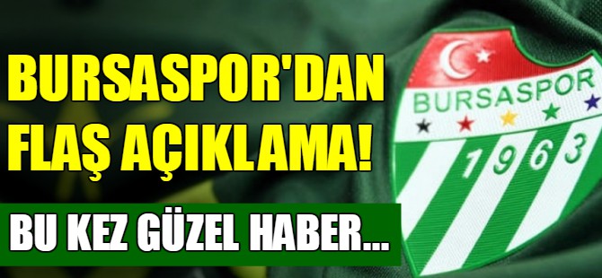 Bursaspor’dan flaş açıklama!