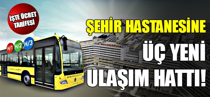 Bursa'da Şehir Hastanesi'ne ulaşım hattı
