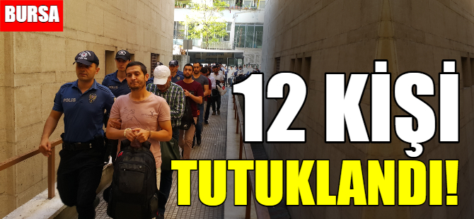 Bursa'da 24 FETÖ'cüden 12'si tutuklandı