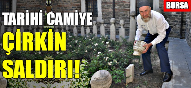 Bursa'da tarihi camiye zarar verdiler
