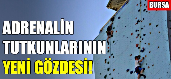 Bursa'da adrenalin tutkunlarının yeni gözdesi