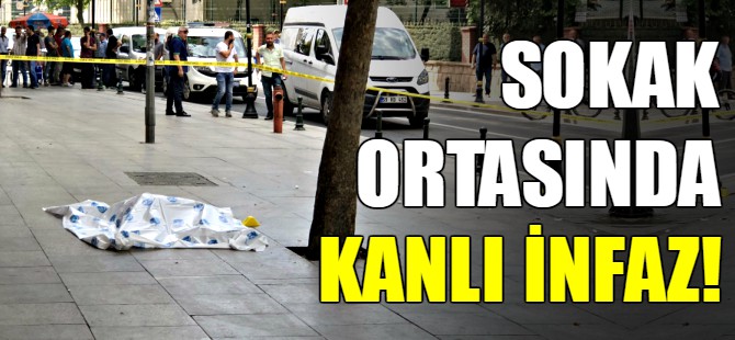 Sokak ortasında kanlı infaz