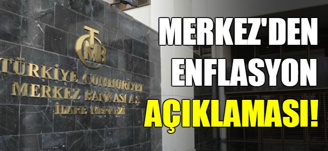 Merkez Bankası'ndan enflasyon açıklaması