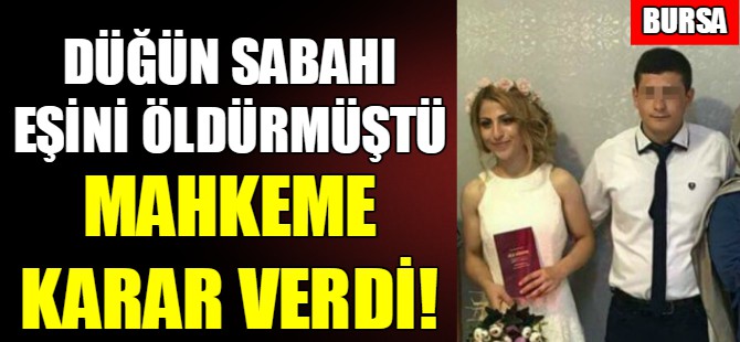 Bursa'da düğün sabahı eşini öldüren zanlı için karar!