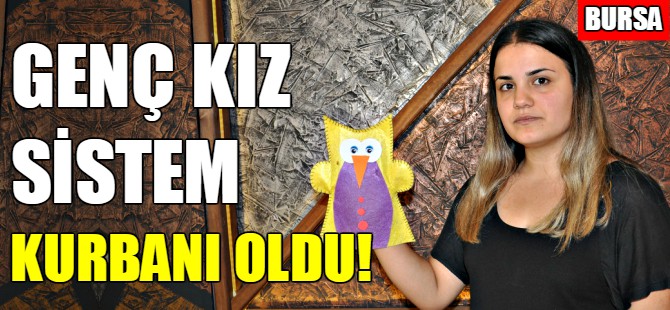 Bursa'da genç kız sistem kurbanı oldu