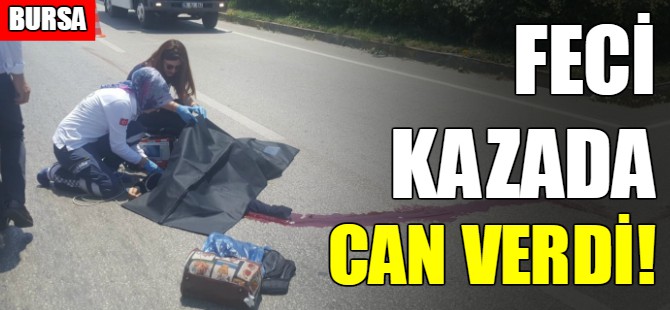 Bursa'da feci kazada can verdi!