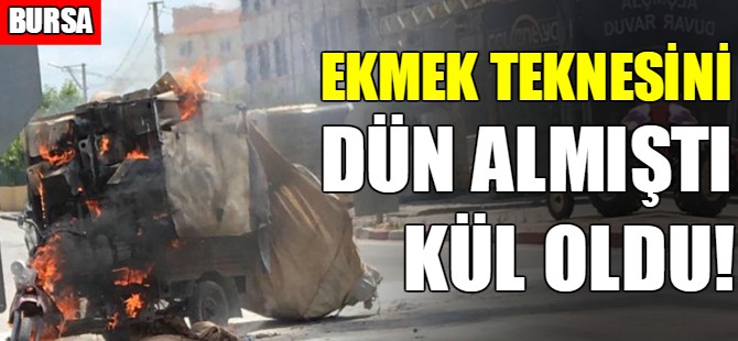 Bursa'da yeni aldığı ekmek teknesi küle döndü