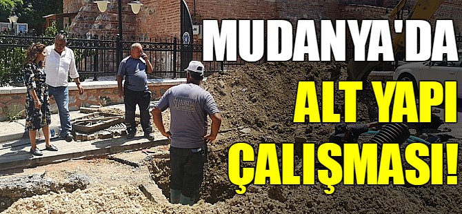 Mudanya'da alt yapı çalışmaları