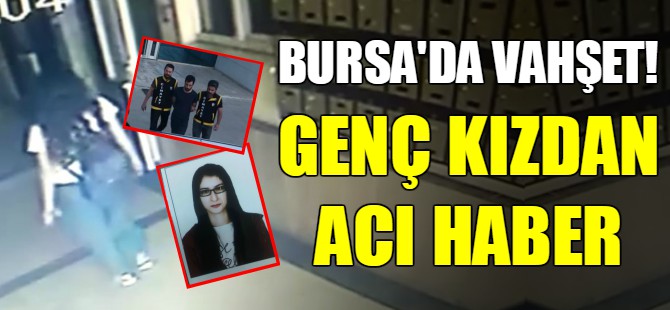 Bursa'da vahşet!