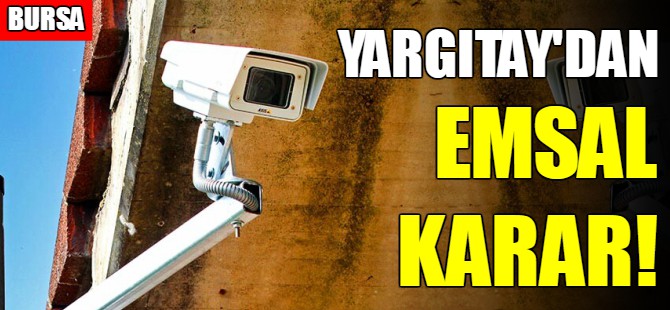 Bursa'da Yargıtay'dan emsal karar!