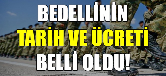 Bedelli askerlik takvimi belli oldu