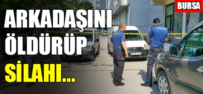 Bursa'da arkadaşını öldürüp silahı kümese sakladı