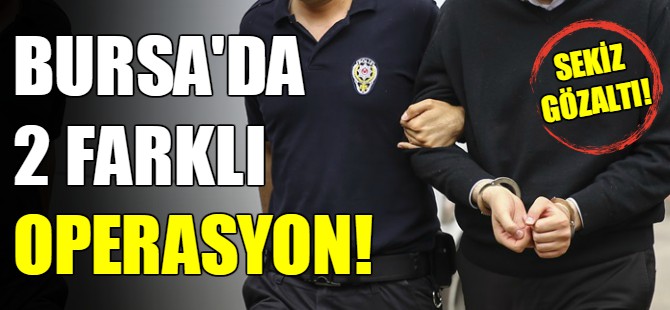Bursa'da uyuşturucu operasyonu!