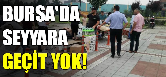 Bursa'da zabıtadan operasyon!