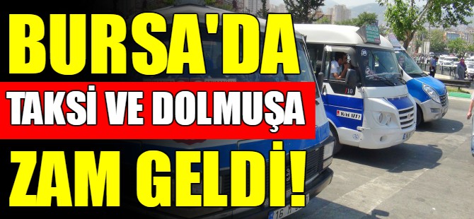 Bursa'da taksi ve dolmuşa zam