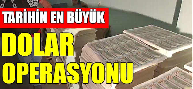 Tarihin en büyük sahte dolar operasyonu