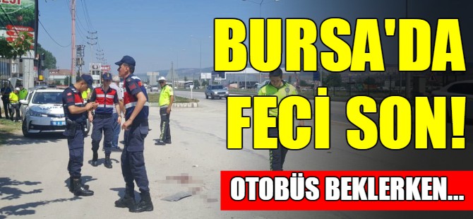 Bursa'da yaşlı kadının feci sonu!