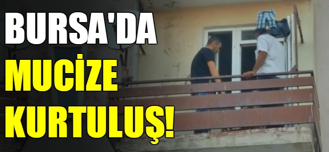 Bursa'da mucize kurtuluş!