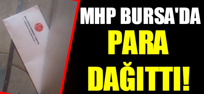 MHP Bursa'da esnafa para dağıttı!