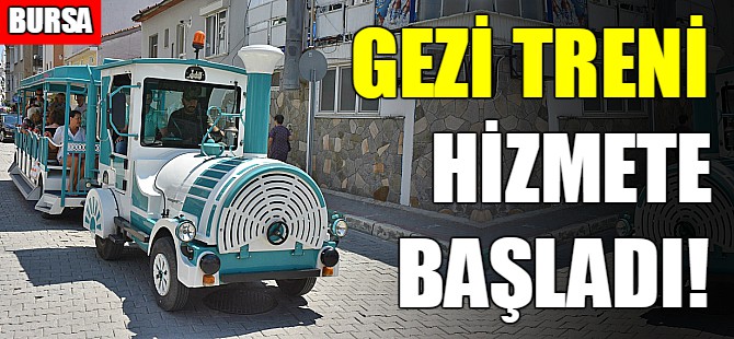 Bursa'da gezi treni hizmete başladı