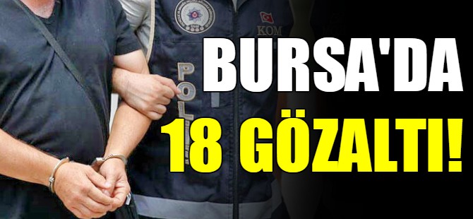 Bursa'da narkotik operasyon!