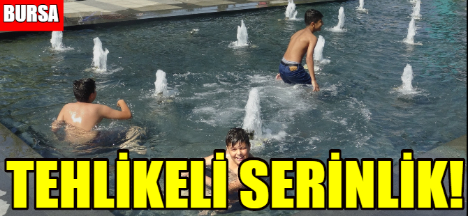 Tehlikeli serinlik!