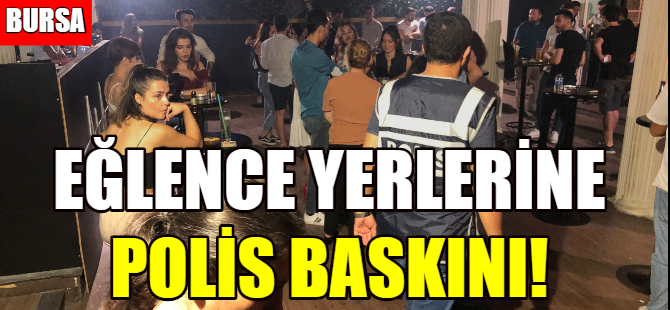 Bursa'da eğlence mekanları denetlendi