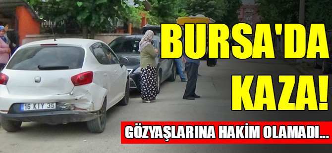 Bursa'da kaza!