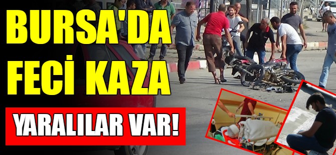 Bursa'da dehşet veren kaza