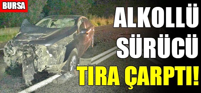 Bursa'da alkollü sürücü kaza yaptı!
