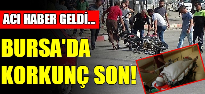 Bursa'da korkunç son! Acı haber geldi