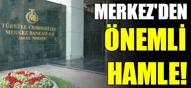 Merkez'den önemli hamle!