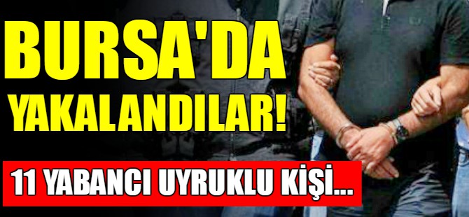 Bursa'da yakayı ele verdiler!