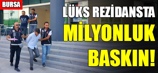 Bursa'da lüks rezidansa uyuşturucu baskını