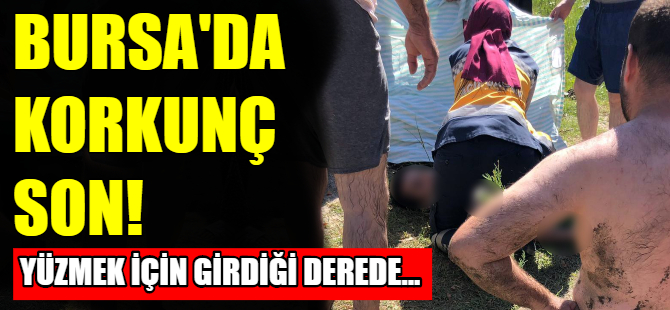 Bursa'da korkunç son!