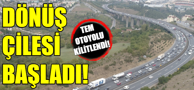 Kurban Bayramı dönüş çilesi TEM'i kilitledi