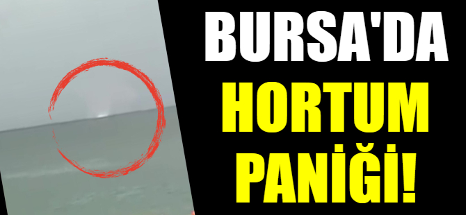 Bursa'da hortum paniği