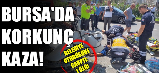 Bursa'da korkunç kaza!