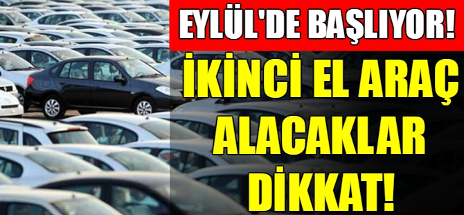 2. El araç alacaklar dikkat!