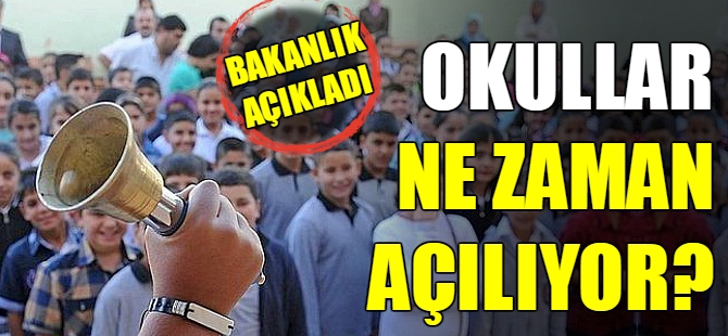 Okullar ne zaman açılıyor?