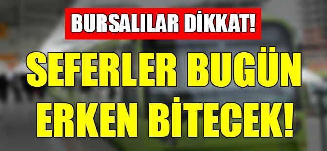 Bursalılar dikkat! Metro seferleri...