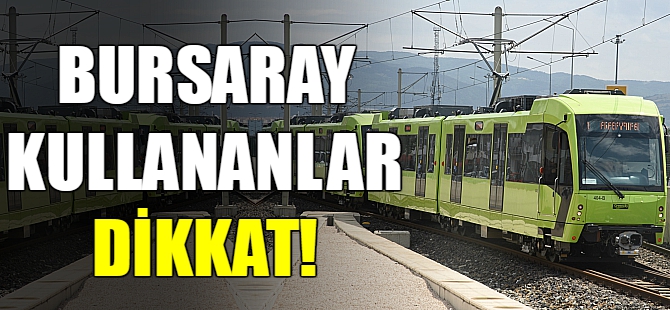 Bursaray kullanacaklar dikkat!