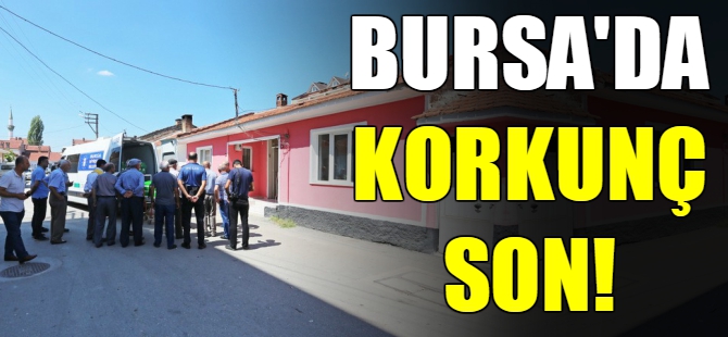 Bursa'da evinde ölü bulundu!
