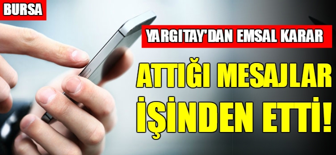 Mesai arkadaşına SMS ile hakaret etti işinden oldu