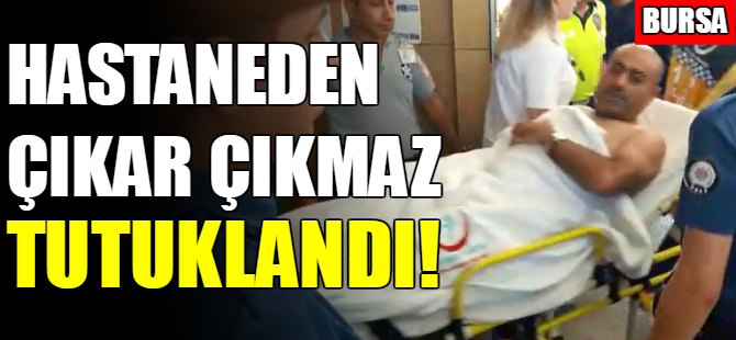 Bursa'da silahlı saldırıda yaralanan şahıs tutuklandı