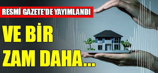 Zorunlu deprem sigortasına zam geldi