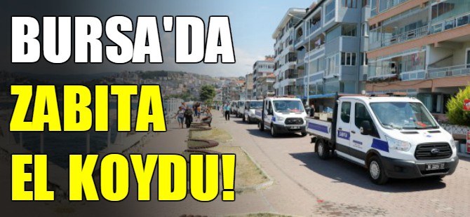Bursa'da zabıta işbaşında!