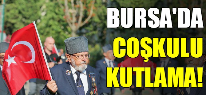 Bursa'da coşkulu kutlama