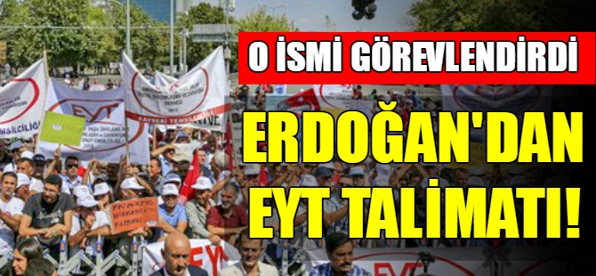 Erdoğan'dan EYT talimatı