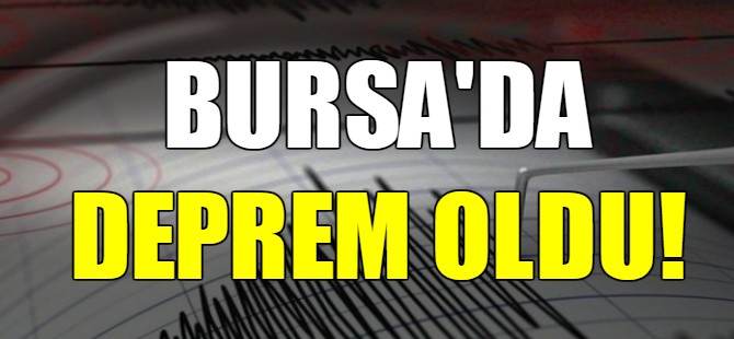 Bursa'da deprem!